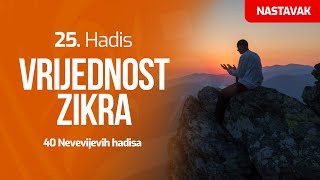 25. HADIS - Vrijednost zikra - nastavak | 40 Nevevijevih hadisa | dr. Zijad Ljakić