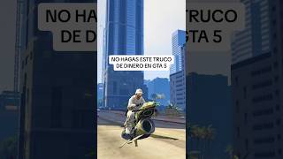 NO HAGAS ESTE TRUCO DE DINERO EN GTA 5 #shorts