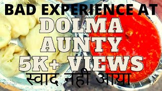 Bad Experience at DOLMA AUNTY MOMOS