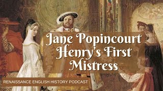 Jane Popincourt: Henry VIII's First Mistress and Her Scandalous Affair with a French Duke