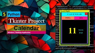 5. Calendar  App Project Code :: Tkinter Python GUI Design Tutorial | Python Programming