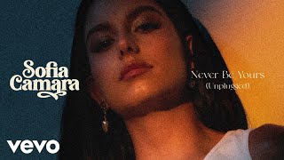 Sofia Camara - Never Be Yours (Unplugged / Audio)