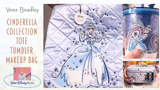 Unboxing Disney Vera Bradley Cinderella Collection Tote Tumbler Makeup Bag 2024