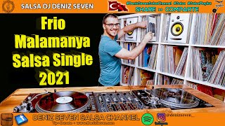 Frio - Malamanya | Salsa Single 2021 | Deniz Seven Salsa Channel |