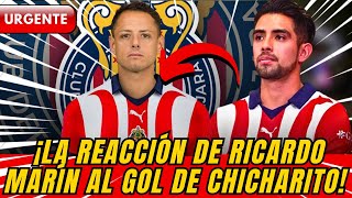 🔴😱¡EXCLUSIVO! Ricardo Marín reaccionó al gol de Chicharito Hernández para Chivas con épico mensaje