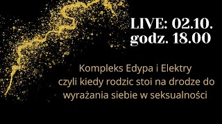 Kompleks Edypa i Elektry - czyli rodzic mi nie pozwala więc sam/a nie pozwalam sobie