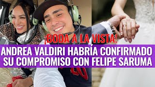 ¡Boda a la vista! Andrea Valdiri habría confirmado su compromiso con Felipe Saruma