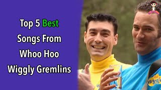 Top 5 Best Songs From Whoo Hoo Wiggly Gremlins