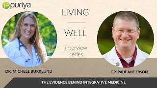 Living Well Interview Series with Host Dr. Michele Burklund speaking with Dr. Paul Anderson