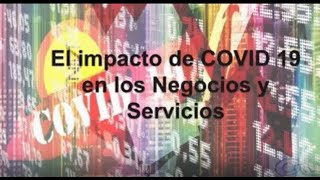 IMPACTO DEL COVID 19 EN LOS NEGOCIOS Y EN LOS SERVICIOS