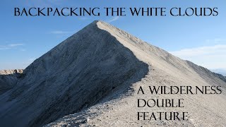 Backpacking the White Clouds | A Wilderness Double Feature