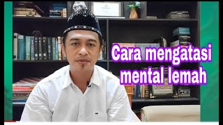 ciri mental lemah motivasi kehidupan