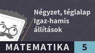 Geometria 25. Négyzetek, téglalapok - IGAZ-HAMIS | Matematika - 5. osztály