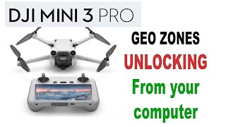 DJI Mini 3 PRO - Unlocking GEO Zones on a computer