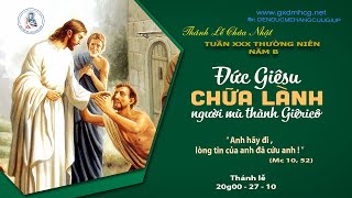 🔴Thánh Lễ CHÚA NHẬT - TUẦN XXX THƯỜNG NIÊN - NĂM B  - 20g00 - 27/10/2024