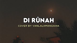 Vanlalhmangaiha - Di rûnah (Cover) || Lyrics video