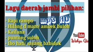 Lagu jambi - full album - Rampi rampo - hilang di mato - kailana - puntung suloh