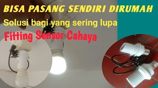 Fitting Lampu Sensor Cahaya | Lebih Praktis Pengoperasian | #fittingotomatis @altafteknik801