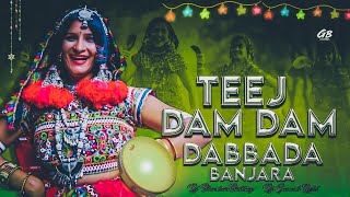 DAM DAM DABBADA TEEJ BANJARA SONG REMIX BY DJ BHASKAR BOLTHEY AND DJ GANESH NGKL