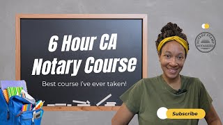 Mandatory 6 Hour California Notary Course | What you need to know!