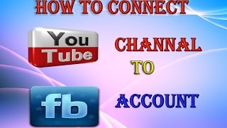 HOW TO CONNECT FACEBOOK ID TO YOUTUBE CHANNAL