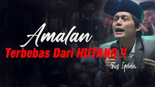 GUS IQDAM Terbaru 2024 // AMALAN AGAR HUTANG LUNAS