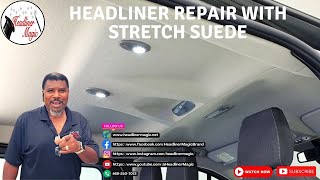 Headliner Repair With Stretch Suede