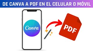 DE CANVA A PDF EN EL CELULAR O MÓVIL