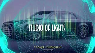 T & Sugah - TumDaDaDum - Mixed by  STUDIO OF LIGHTS