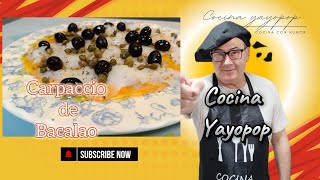 Carpaccio de bacalao yayopop: Receta fácil y sabrosa en minutos