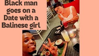 Black man goes on a date with a Balinese girl- Being black in Bali Vlog