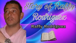 Story of Raffy Rodriguez