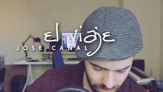 Jose Cañal - El Viaje (Canción Original - Acústico)