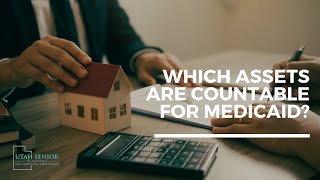 Which Assets Are Countable For Medicaid?