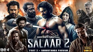 Salaar: Part 2 - Shouryanga Full Movie Hindi Dubbed 2024 | Prabhas, Prithviraj | Review & Facts