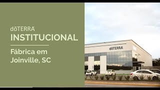 dōTERRA Institucional - Primeira Fábrica no Brasil!