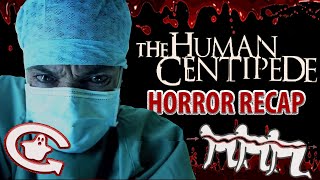 THE HUMAN CENTIPEDE | Horror Recaps | Ep. 10