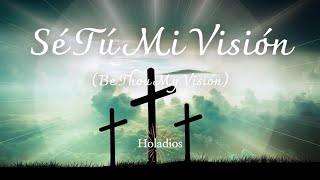 Sé Tú Mi Visión(Be Thou My Vision)/Himnario de español/canción cristiana/스페인어찬양