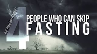 4 People who can Skip Fasting in Ramadan