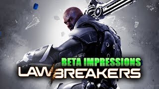 LAWBREAKERS - Beta Impressions [New FPS Game]