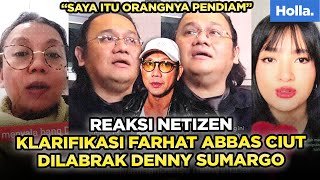 Reaksi Netizen Klarifikasi Farhat Abbas Ciut Dilabrak Denny Sumargo