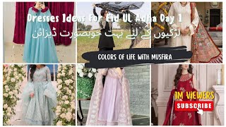 Dresses Ideas For Eid UL Adha Day 1 #colorsoflifewithmusfira