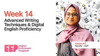 Week 14 | Advanced Writing Techniques & Digital English Proficiency | English Enrichment Program