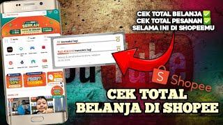 Cara melihat total Belanja di Shopee selama ini terbaru 2024