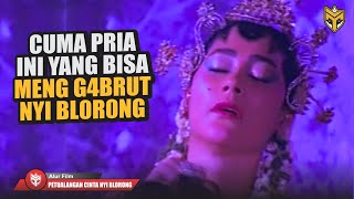 KETIKA NYI BLORONG DI €MPRUT OLEH PEMUJANYA SENDIRI - ALUR CERITA FILM JADUL (1986)