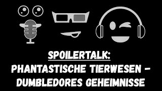 Magisch oder mühsam? Spoilertalk zu "Phantastische Tierwesen 3" | Nachsitzen