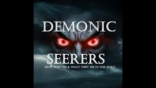 Demonic Seers 1 | Holy Spirit Revelatory Knowledge #seers #holyspirit #lionofjudah #lions,#rhemaword