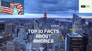 top 10 facts about America