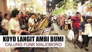 KOYO LANGIT AMBI BUMI -- CALUNG FUNK MALIOBORO YOGYAKARTA