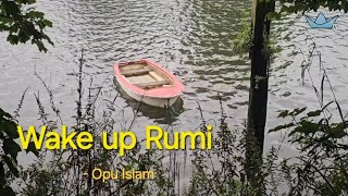 Wake up Rumi by Opu Islam